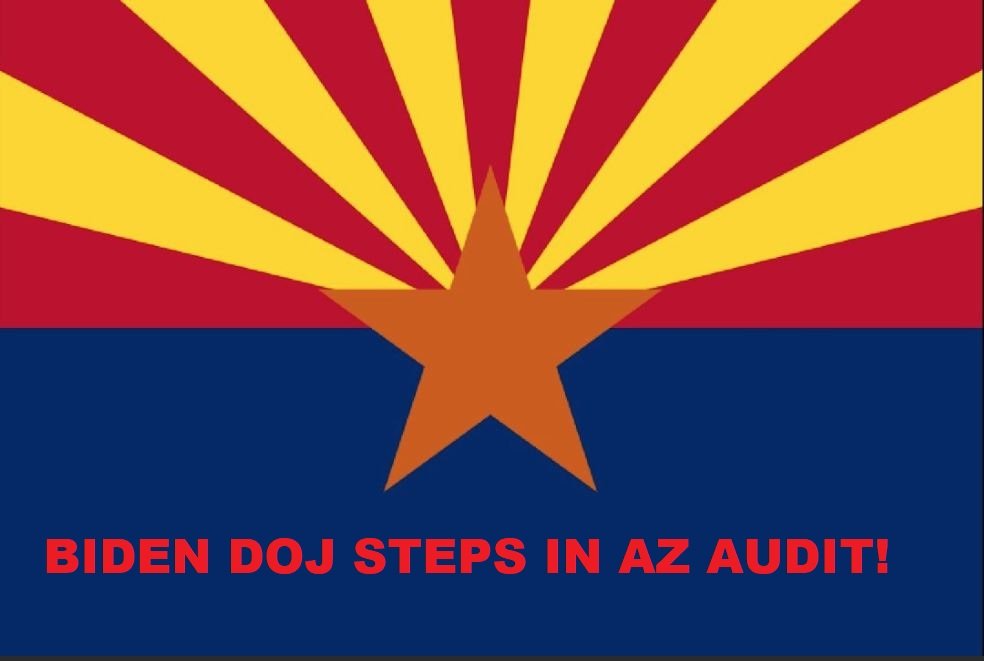 Biden DOJ to interfere with state of AZ forensic audit of Maricopa County ballots